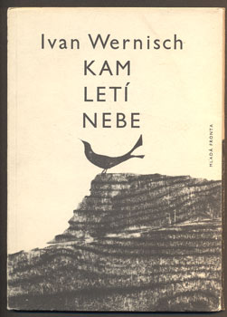 WERNISCH, IVAN: KAM LETÍ NEBE. - 1961. Edice Mladé cesty sv. 2.