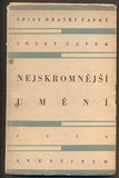 ČAPEK; JOSEF: NEJSKROMNĚJŠÍ UMĚNÍ. - 1930.