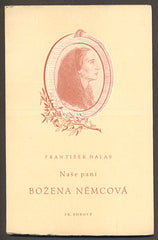 HALAS; FRANTIŠEK: NAŠE PANÍ BOŽENA NĚMCOVÁ. - 1940. /poezie/