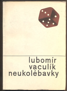 VACULÍK, LUBOMÍR: NEUKOLÉBAVKY. - 1963.  Edice Mladé cesty sv. 14.
