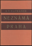 HAVRÁNEK, EDGAR TH.: NEZNÁMÁ PRAHA. I., II. - 1939.