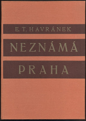 HAVRÁNEK, EDGAR TH.: NEZNÁMÁ PRAHA. I., II. - 1939.