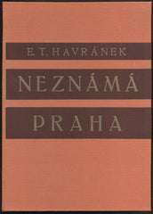 HAVRÁNEK, EDGAR TH.: NEZNÁMÁ PRAHA. I., II. - 1939.