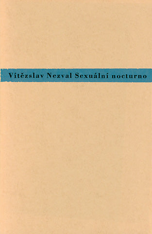 Nezval, Vítězslav: Sexuální nocturno. Reprint. Torst, 2001.