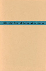 Nezval, Vítězslav: Sexuální nocturno. Reprint. Torst, 2001.