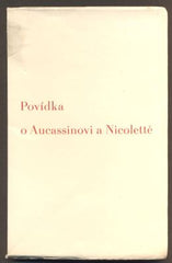 POVÍDKA O AUCASSINOVI A NICOLETTĚ. - 1936. Atlantis.