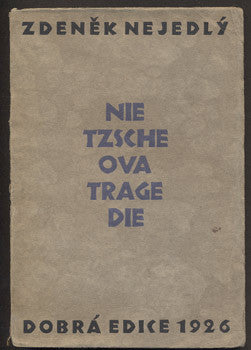 NEJEDLÝ, ZDENĚK: NIETZSCHEOVA TRAGEDIE. - 1926.