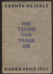 NEJEDLÝ, ZDENĚK: NIETZSCHEOVA TRAGEDIE. - 1926.