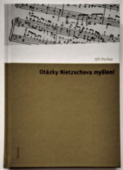 PECHAR, JIŘÍ: OTÁZKY NIETZSCHOVA MYŠLENÍ. - 2012.