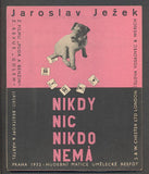 Zelenka - JEŽEK; JAROSLAV: NIKDY NIC NIKDO NEMÁ. - 1932. Slova Voskovec a Werich.