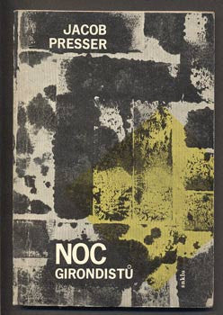 PRESSER, JACOB: NOC GIRONDISTŮ. - 1963.