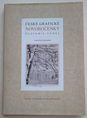 VENCL, SLAVOMIL: ČESKÉ GRAFICKÉ NOVOROČENKY. - 2012.