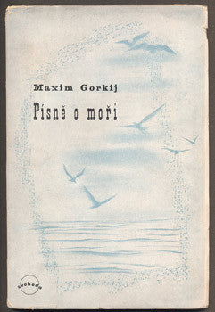 Toyen - GORKIJ, MAXIM: PÍSNĚ O MOŘI. - 1945.