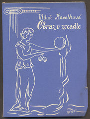 HAVELKOVÁ, MILUŠE: OBRAZ V ZRCADLE. - 1937.
