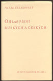 ČELAKOVSKÝ, FRANTIŠEK LAD.: OHLASY PÍSNÍ RUSKÝCH A ČESKÝCH. - 1940.