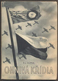 SLÍPKA, H. J.: OHNIVÁ KŘÍDLA. - 1945.