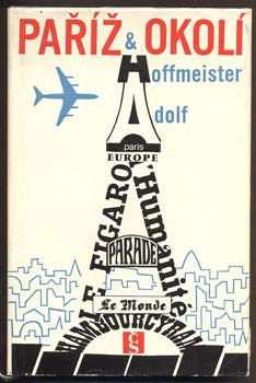 HOFFMEISTER; ADOLF: PAŘÍŽ & OKOLÍ - 1967. 1. vyd.