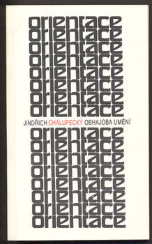 CHALUPECKÝ, JINDŘICH: OBHAJOBA UMĚNÍ 1934-1948.