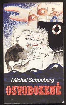 SCHONBERG, MICHAL: OSVOBOZENÉ. - 1988. Exil.