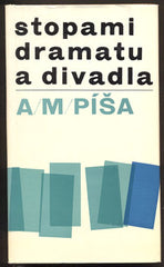 PÍŠA, A. M.: STOPAMI DRAMATU A DIVADLA. - 1967.