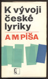 PÍŠA, A. M.: K VÝVOJI ČESKÉ LYRIKY. - 1982.