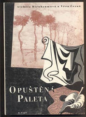 BIRNBAUMOVÁ, ALŽBĚTA; ČERNÁ, VĚRA: OPUŠTĚNÁ PALETA. - 1942.