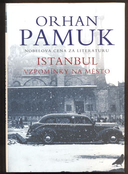 PAMUK, ORHAN: ISTANBUL VZPOMÍNKY NA MĚSTO. - 2006.