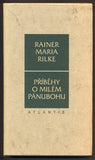 RILKE, RAINER MARIA: PŘÍBĚHY O MILÉM PÁNUBOHU. - 1997.