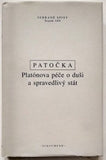 PATOČKA, JAN: PLATÓNOVA PÉČE O DUŠI A SPRAVEDLIVÝ STÁT. - 2012.