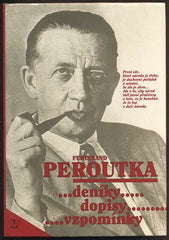 PEROUTKA, FERDINAND: DENÍKY...DOPISY...VZPOMÍNKY. - 1995.