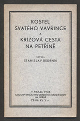 BEDRNÍK, STANISLAV: KOSTEL SVATÉHO VAVŘINCE A KŘÍŽOVÁ CESTA NA PETŘÍNĚ. - 1935.