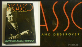 PICASSO. CREATOR AND DESTROYER. / Arianna Stassinopoulos Huffington. - 1988.