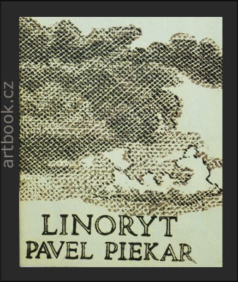 Pavel Piekar. Linoryt. - Arbor vitae, 2000.
