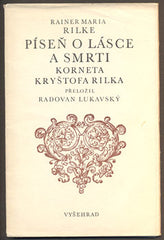 RILKE, REINER MARIA: PÍSEŇ O LÁSCE A SMRTI KORNETA KRYŠTOFA RILKA. - 1971.