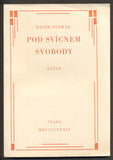 DVOŘÁK; XAVER: POD SVÍCNEM SVOBODY. - 1934. Úprava a frontispic FRANTIŠEK KOBLIHA. Podpis autora.