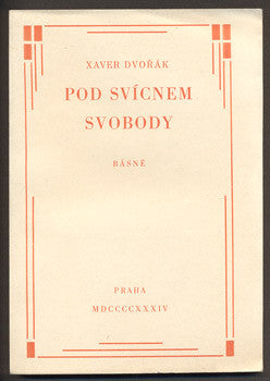 DVOŘÁK; XAVER: POD SVÍCNEM SVOBODY. - 1934. Úprava a frontispic FRANTIŠEK KOBLIHA. Podpis autora.