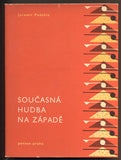 PODEŠVA, JAROMÍR: SOUČASNÁ HUDBA NA ZÁPADĚ. - 1963.