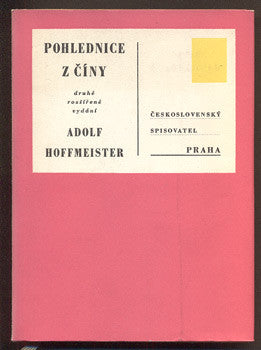 HOFFMEISTER; ADOLF: POHLEDNICE Z ČÍNY. - 1956.