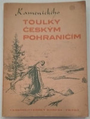 KAMENICKÉHO TOULKY ČESKÝM POHRANIČÍM. - 1947.