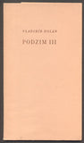 HOLAN, VLADIMÍR: PODZIM III. Bohuslavu Reynkovi. - 1980.