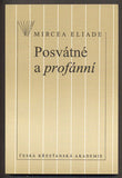 ELIADE, MIRCEA: POSVÁTNÉ A PROFÁNNÍ. - 1994.