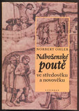 OHLER, NORBERT: NÁBOŽENSKÉ POUTĚ VE STŘEDOVĚKU A NOVOVĚKU. - 2002.