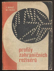 BROŽ, JAROSLAV - FRÍDA, MYRTIL: PROFILY ZAHRANIČNÍCH REŽISÉRŮ.