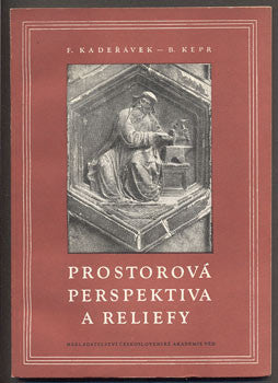 KADEŘÁVEK, FR.; KEPR, B.: PROSTOROVÁ PERSPEKTIVA A RELIEFY. - 1954.