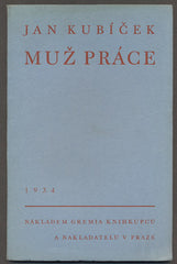 KUBÍČEK, JAN: MUŽ PRÁCE (F. TOPIČ). - 1934.