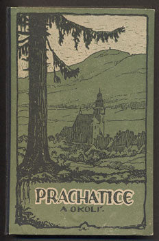 VESELÝ, FRANTIŠEK: PRACHATICE A OKOLÍ. - 1924.