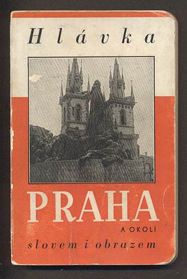 HLÁVKA, EMIL: PRAHA A OKOLÍ. - 1939.