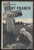 KOPTA; JOSEF: VĚČNÝ PRAMEN. - 1937.