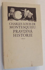 MONTESQUIEU, CHARLES LOUIS DE: PRAVDIVÁ HISTORIE. - 1983.