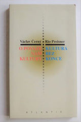 ČERNÝ, VÁCLAV: O POVAZE NAŠÍ KULTURY / PREISNER, RIO: KULTURA BEZ KONCE. - 1996.